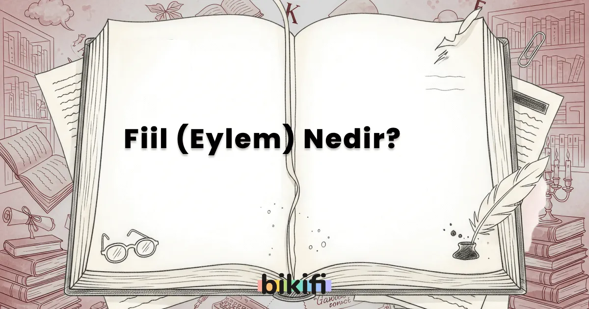 Fiil (Eylem) Nedir?