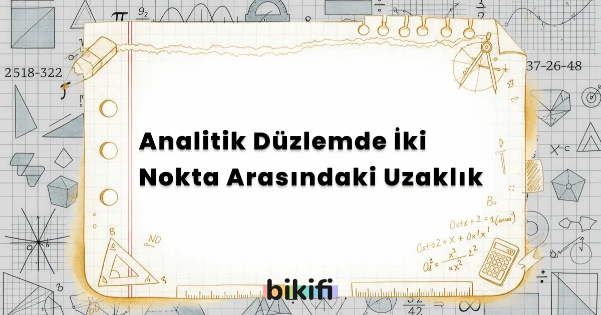 Analitik Düzlemde İki Nokta Arasındaki Uzaklık