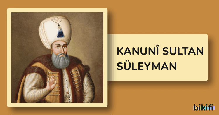 Kanuni Sultan Süleyman